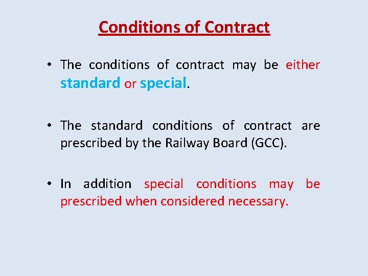 Conditions of Contract • The conditions of contract may be either standard or special. Conditions of Contract • The conditions of contract may be either standard or special.