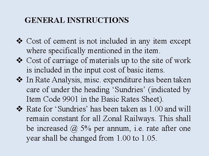 GENERAL INSTRUCTIONS v Cost of cement is not included in any item except where GENERAL INSTRUCTIONS v Cost of cement is not included in any item except where