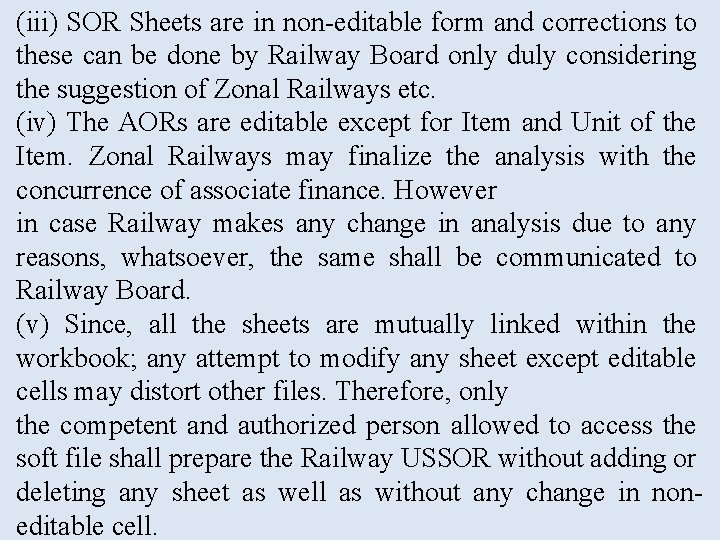 (iii) SOR Sheets are in non-editable form and corrections to these can be done (iii) SOR Sheets are in non-editable form and corrections to these can be done