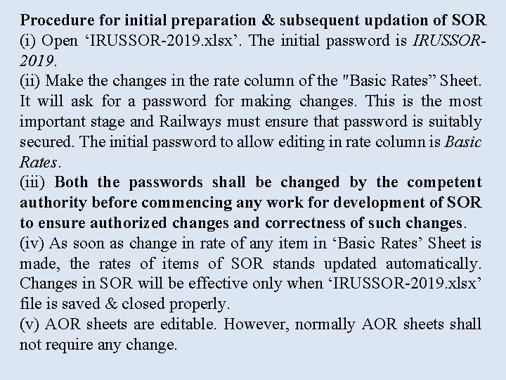 Procedure for initial preparation & subsequent updation of SOR (i) Open ‘IRUSSOR-2019. xlsx’. The Procedure for initial preparation & subsequent updation of SOR (i) Open ‘IRUSSOR-2019. xlsx’. The