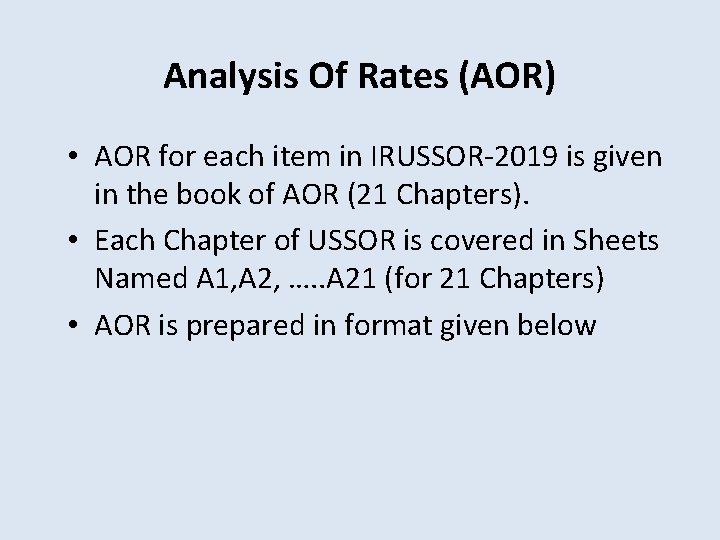 Analysis Of Rates (AOR) • AOR for each item in IRUSSOR-2019 is given in Analysis Of Rates (AOR) • AOR for each item in IRUSSOR-2019 is given in