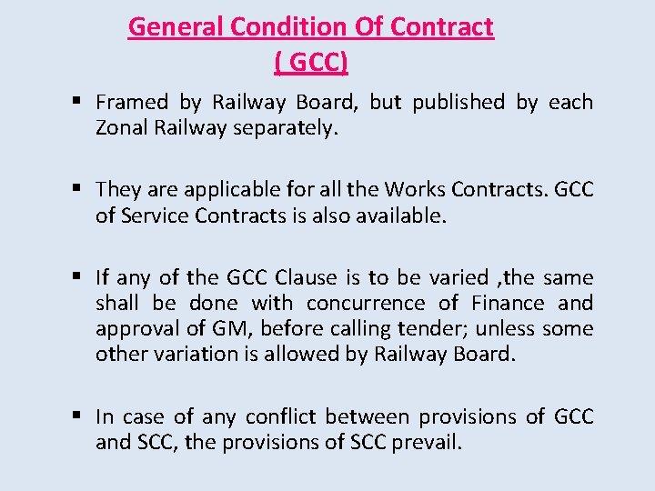 General Condition Of Contract ( GCC) § Framed by Railway Board, but published by General Condition Of Contract ( GCC) § Framed by Railway Board, but published by