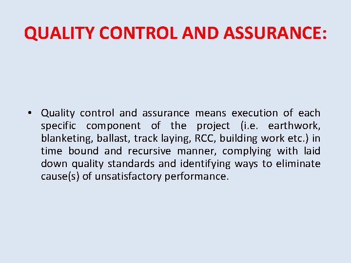 QUALITY CONTROL AND ASSURANCE: • Quality control and assurance means execution of each specific QUALITY CONTROL AND ASSURANCE: • Quality control and assurance means execution of each specific
