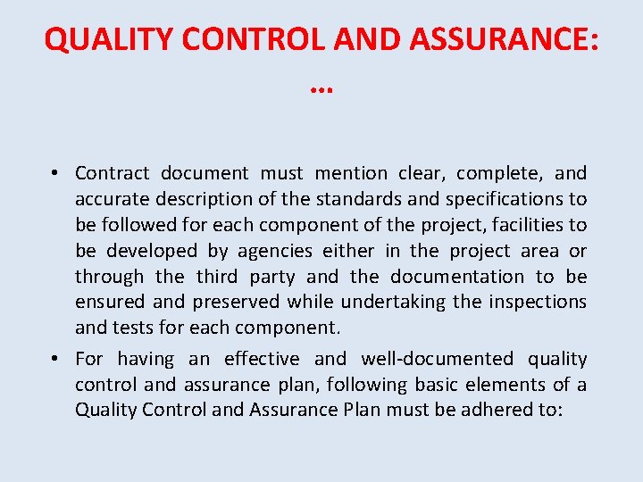 QUALITY CONTROL AND ASSURANCE: … • Contract document must mention clear, complete, and accurate QUALITY CONTROL AND ASSURANCE: … • Contract document must mention clear, complete, and accurate