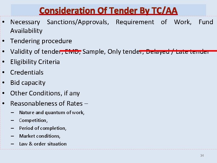 Consideration Of Tender By TC/AA • Necessary Sanctions/Approvals, Requirement of Work, Fund Availability • Consideration Of Tender By TC/AA • Necessary Sanctions/Approvals, Requirement of Work, Fund Availability •