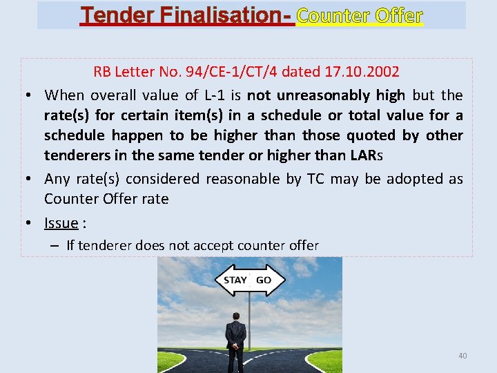 Tender Finalisation- Counter Offer RB Letter No. 94/CE-1/CT/4 dated 17. 10. 2002 • When Tender Finalisation- Counter Offer RB Letter No. 94/CE-1/CT/4 dated 17. 10. 2002 • When