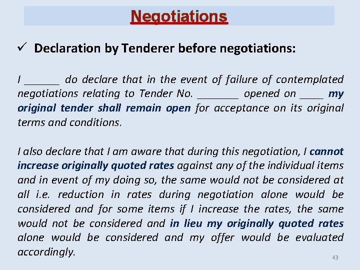 Negotiations ü Declaration by Tenderer before negotiations: I ______ do declare that in the Negotiations ü Declaration by Tenderer before negotiations: I ______ do declare that in the
