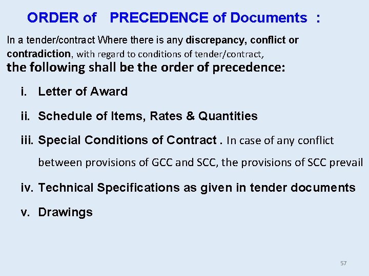 ORDER of PRECEDENCE of Documents : In a tender/contract Where there is any discrepancy, ORDER of PRECEDENCE of Documents : In a tender/contract Where there is any discrepancy,