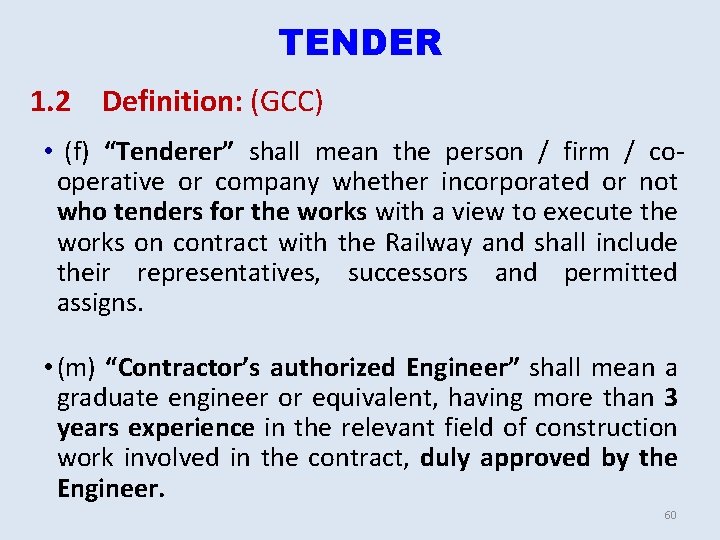 TENDER 1. 2 Definition: (GCC) • (f) “Tenderer” shall mean the person / firm TENDER 1. 2 Definition: (GCC) • (f) “Tenderer” shall mean the person / firm