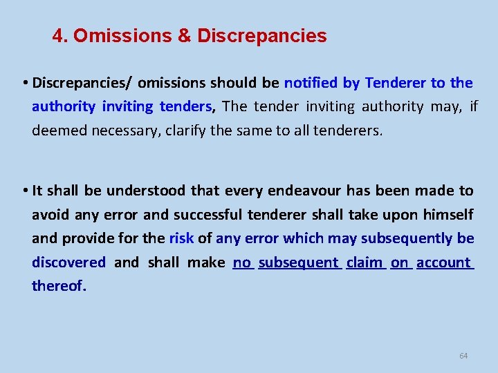 4. Omissions & Discrepancies • Discrepancies/ omissions should be notified by Tenderer to the 4. Omissions & Discrepancies • Discrepancies/ omissions should be notified by Tenderer to the