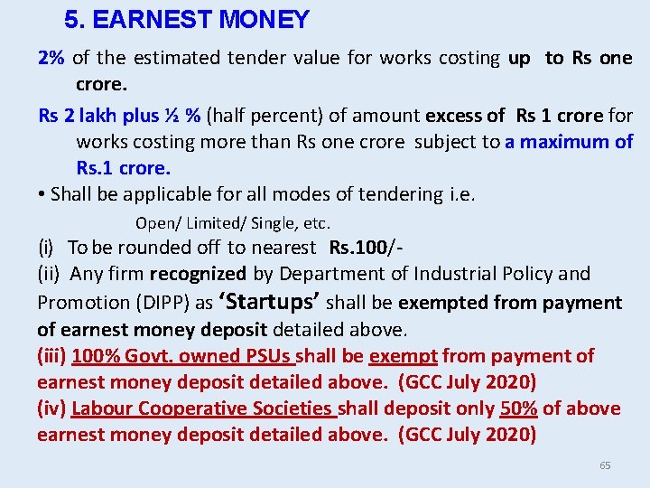 5. EARNEST MONEY 2% of the estimated tender value for works costing up to 5. EARNEST MONEY 2% of the estimated tender value for works costing up to