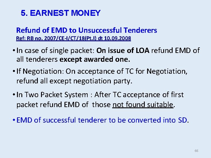 5. EARNEST MONEY Refund of EMD to Unsuccessful Tenderers Ref: RB no. 2007/CE-I/CT/18(Pt. I) 5. EARNEST MONEY Refund of EMD to Unsuccessful Tenderers Ref: RB no. 2007/CE-I/CT/18(Pt. I)