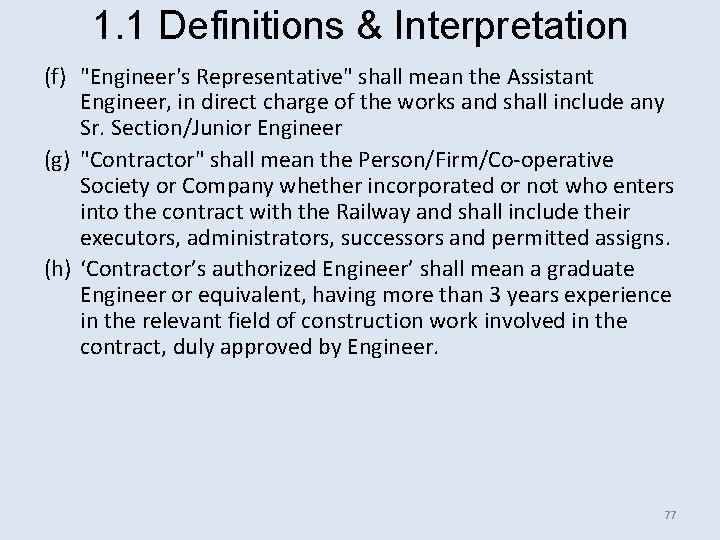 1. 1 Definitions & Interpretation (f) "Engineer's Representative" shall mean the Assistant Engineer, in 1. 1 Definitions & Interpretation (f) "Engineer's Representative" shall mean the Assistant Engineer, in