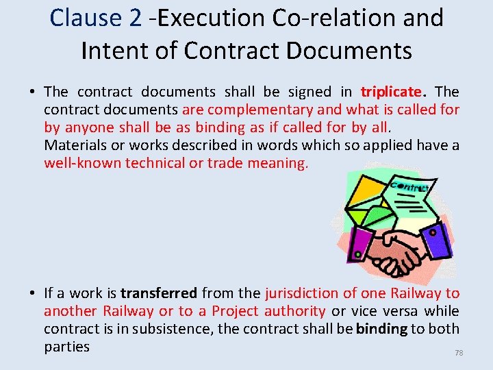 Clause 2 -Execution Co-relation and Intent of Contract Documents • The contract documents shall Clause 2 -Execution Co-relation and Intent of Contract Documents • The contract documents shall
