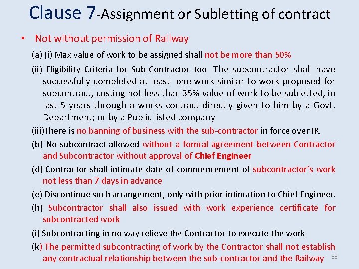 Clause 7 -Assignment or Subletting of contract • Not without permission of Railway (a) Clause 7 -Assignment or Subletting of contract • Not without permission of Railway (a)