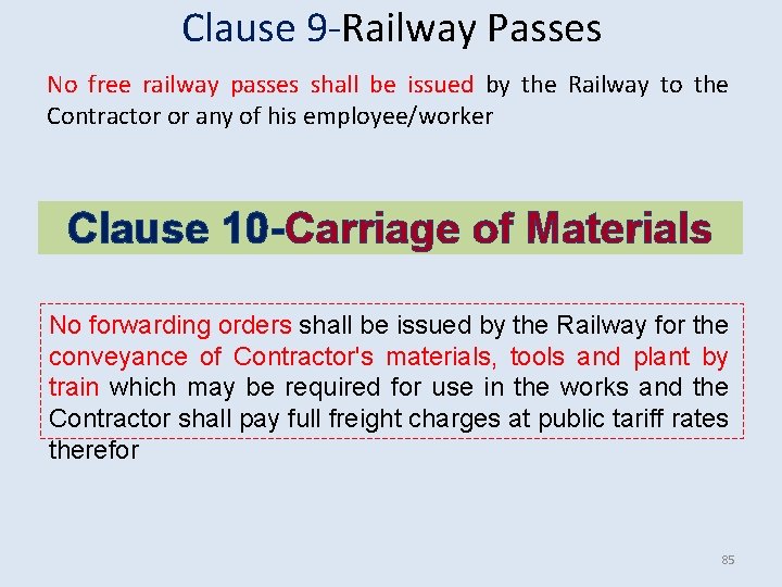 Clause 9 -Railway Passes No free railway passes shall be issued by the Railway Clause 9 -Railway Passes No free railway passes shall be issued by the Railway