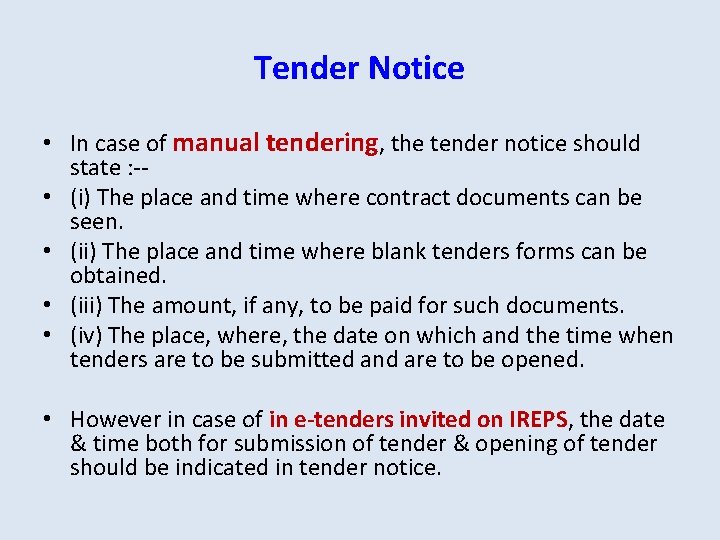 Tender Notice • In case of manual tendering, the tender notice should state : Tender Notice • In case of manual tendering, the tender notice should state :