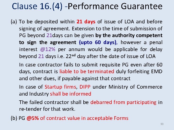 Clause 16. (4) -Performance Guarantee (a) To be deposited within 21 days of issue Clause 16. (4) -Performance Guarantee (a) To be deposited within 21 days of issue