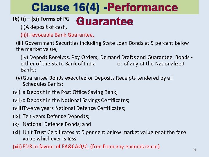 Clause 16(4) -Performance (b) (i) – (xi) Forms of PG Guarantee (i)A deposit of Clause 16(4) -Performance (b) (i) – (xi) Forms of PG Guarantee (i)A deposit of