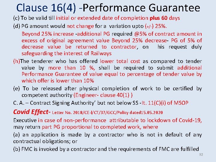 Clause 16(4) -Performance Guarantee (c) To be valid till initial or extended date of Clause 16(4) -Performance Guarantee (c) To be valid till initial or extended date of