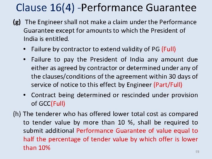 Clause 16(4) -Performance Guarantee (g) The Engineer shall not make a claim under the Clause 16(4) -Performance Guarantee (g) The Engineer shall not make a claim under the