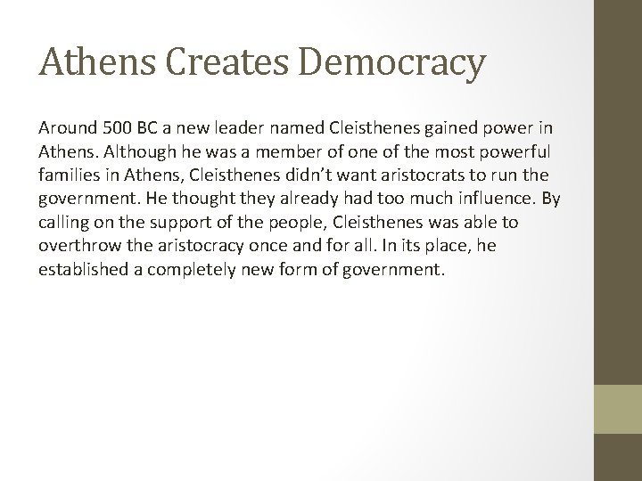 Athens Creates Democracy Around 500 BC a new leader named Cleisthenes gained power in