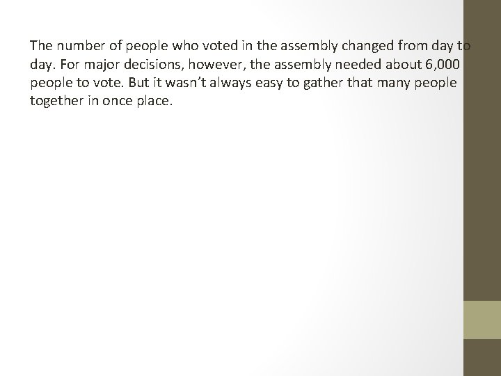 The number of people who voted in the assembly changed from day to day.