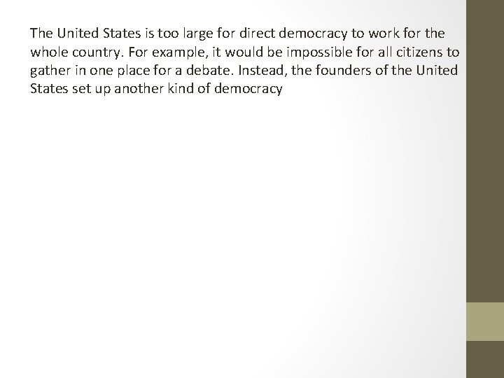 The United States is too large for direct democracy to work for the whole