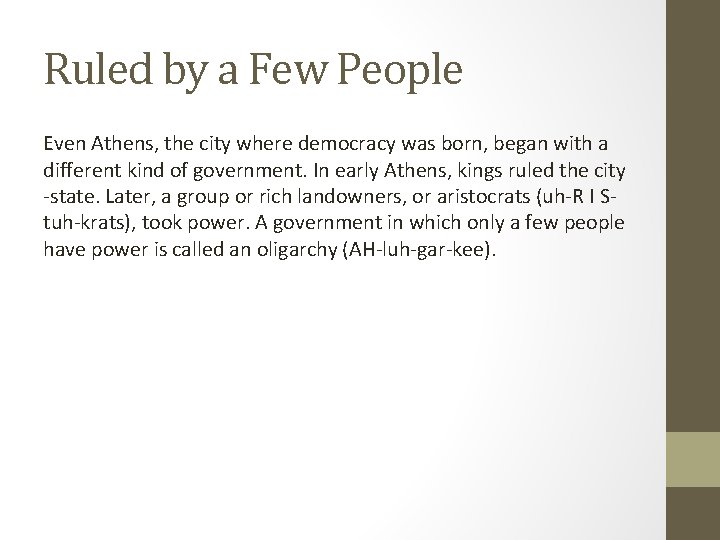 Ruled by a Few People Even Athens, the city where democracy was born, began