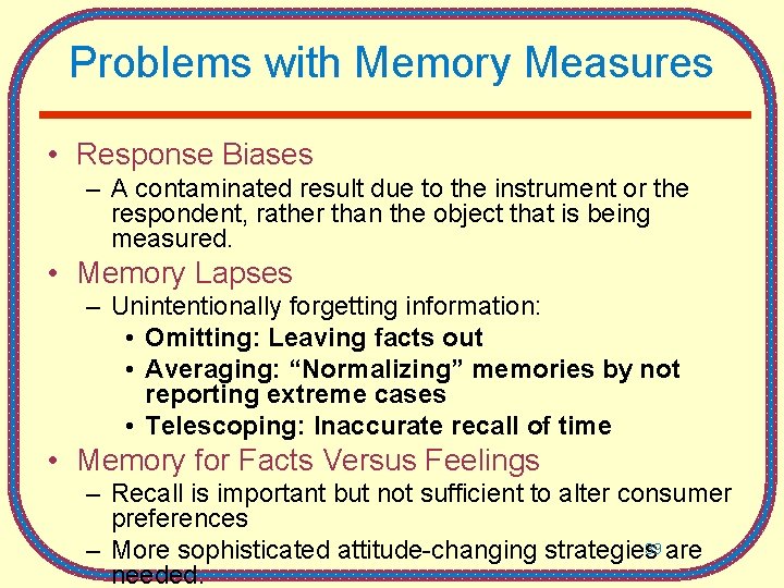 Problems with Memory Measures • Response Biases – A contaminated result due to the