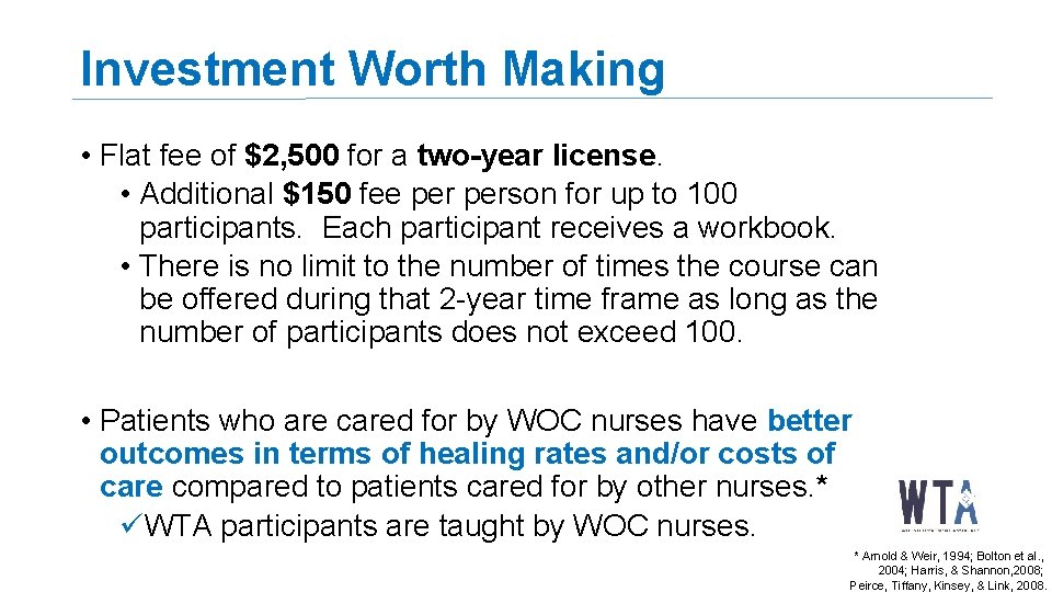 Investment Worth Making • Flat fee of $2, 500 for a two-year license. •