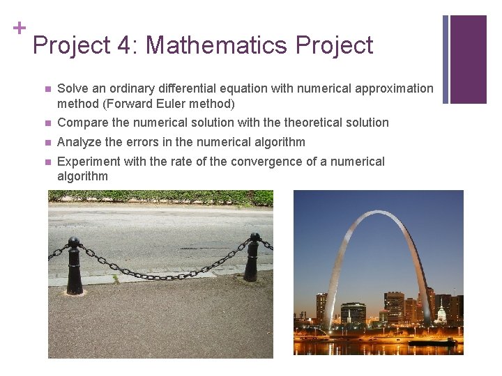 + Project 4: Mathematics Project n Solve an ordinary differential equation with numerical approximation