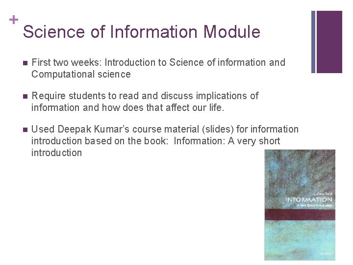+ Science of Information Module n First two weeks: Introduction to Science of information