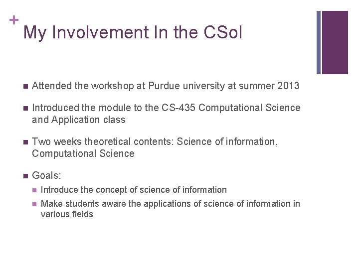 + My Involvement In the CSo. I n Attended the workshop at Purdue university