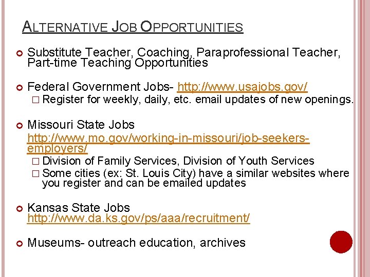 ALTERNATIVE JOB OPPORTUNITIES Substitute Teacher, Coaching, Paraprofessional Teacher, Part-time Teaching Opportunities Federal Government Jobs-
