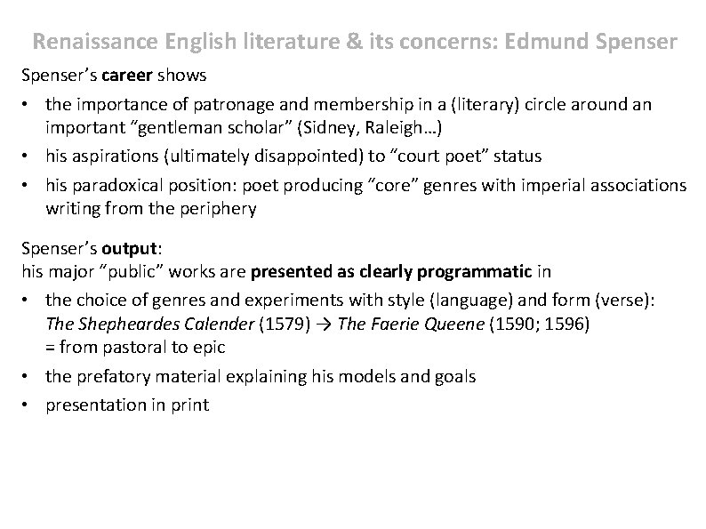 Renaissance English literature & its concerns: Edmund Spenser’s career shows • the importance of