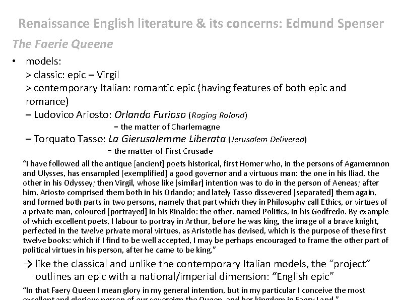 Renaissance English literature & its concerns: Edmund Spenser The Faerie Queene • models: >