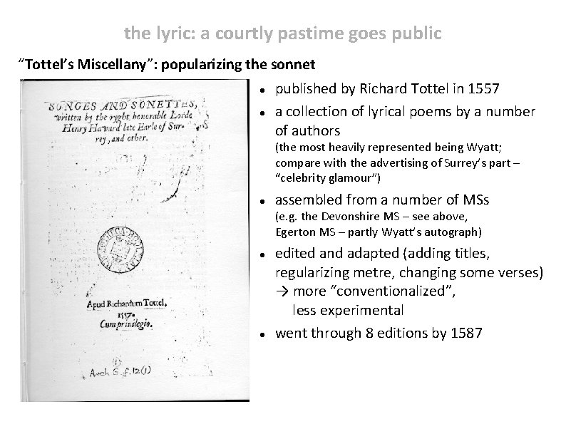 the lyric: a courtly pastime goes public “Tottel’s Miscellany”: popularizing the sonnet published by