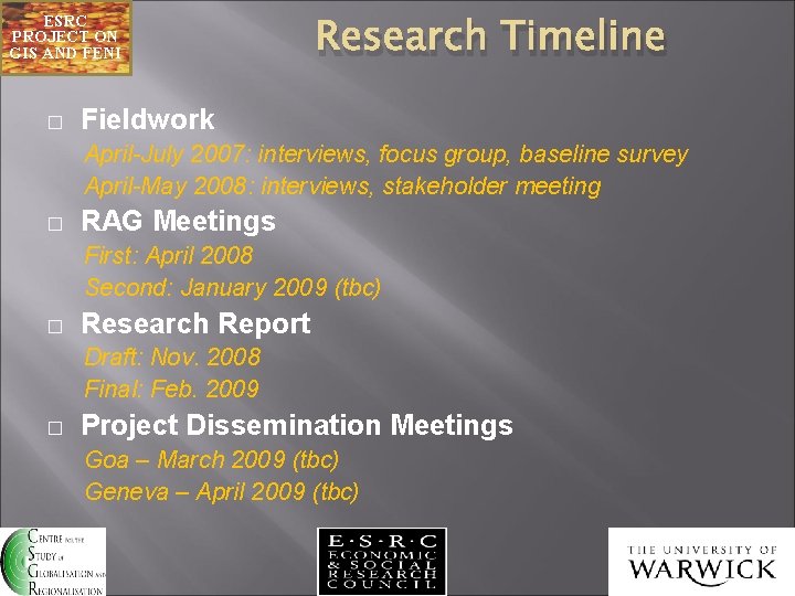 ESRC PROJECT ON GIS AND FENI � Research Timeline Fieldwork April-July 2007: interviews, focus
