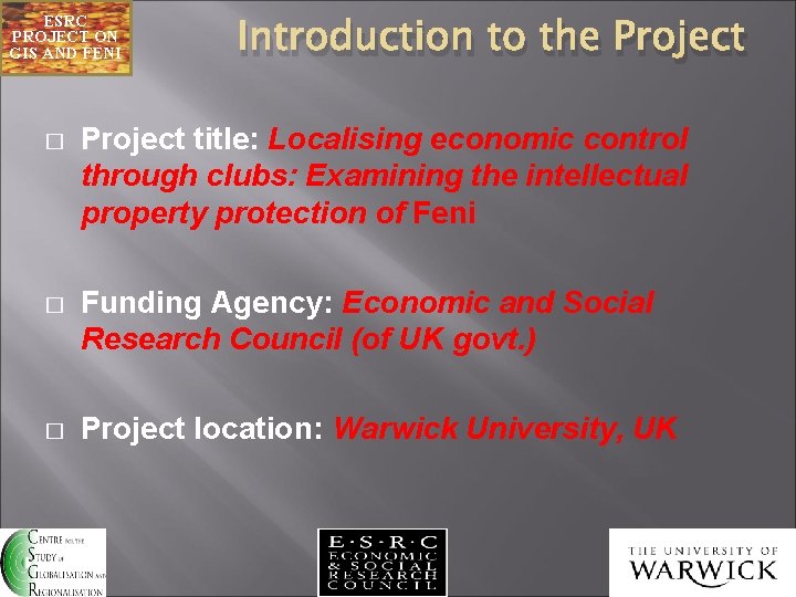 ESRC PROJECT ON GIS AND FENI Introduction to the Project � Project title: Localising