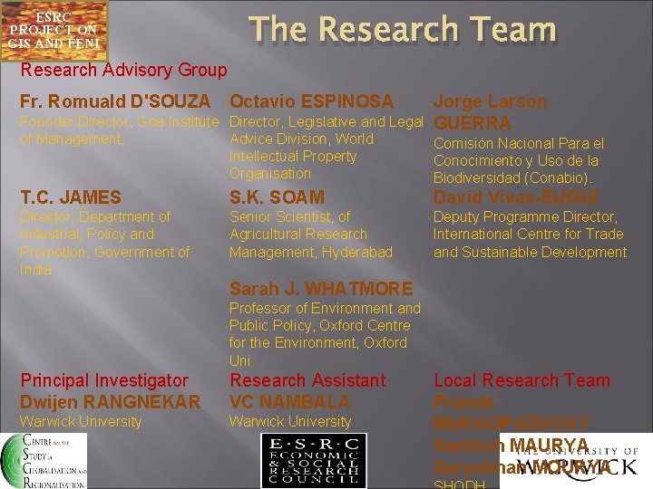 ESRC PROJECT ON GIS AND FENI Research Advisory Group The Research Team Fr. Romuald