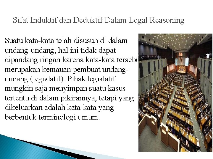 Sifat Induktif dan Deduktif Dalam Legal Reasoning Suatu kata-kata telah disusun di dalam undang-undang,