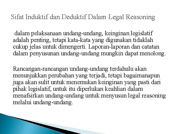 Sifat Induktif dan Deduktif Dalam Legal Reasoning dalam pelaksanaan undang-undang, keinginan legislatif adalah penting,