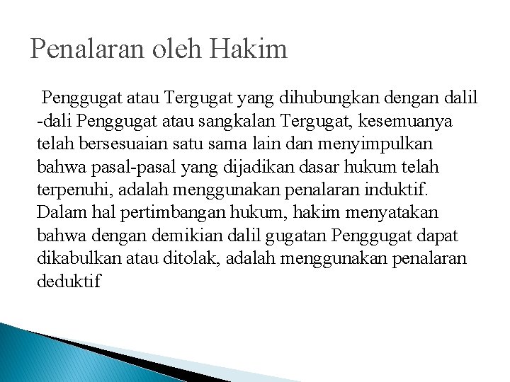 Penalaran oleh Hakim Penggugat atau Tergugat yang dihubungkan dengan dalil -dali Penggugat atau sangkalan