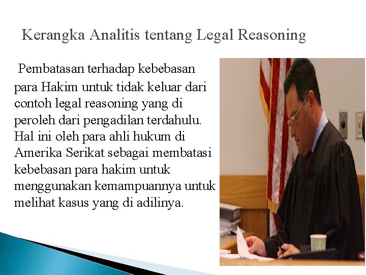 Kerangka Analitis tentang Legal Reasoning Pembatasan terhadap kebebasan para Hakim untuk tidak keluar dari