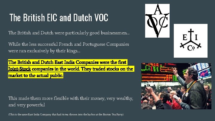 The British EIC and Dutch VOC The British and Dutch were particularly good businessmen…
