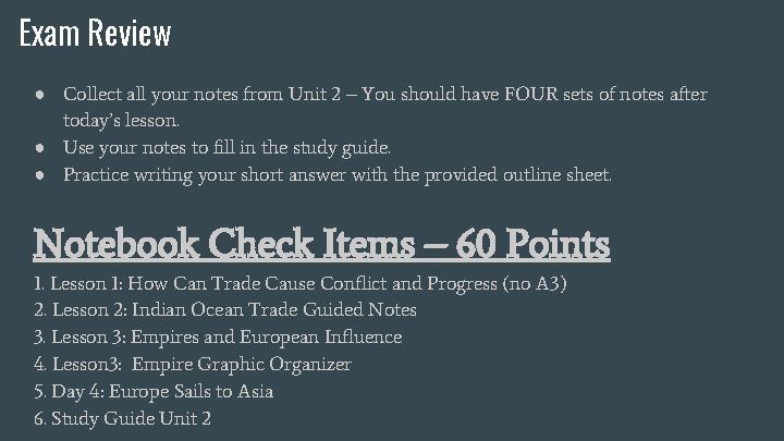 Exam Review ● Collect all your notes from Unit 2 – You should have