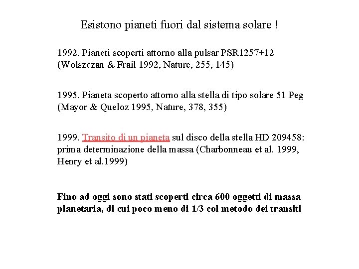 Esistono pianeti fuori dal sistema solare ! 1992. Pianeti scoperti attorno alla pulsar PSR