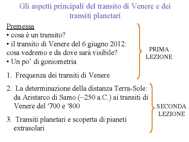 Gli aspetti principali del transito di Venere e dei transiti planetari Premessa • cosa