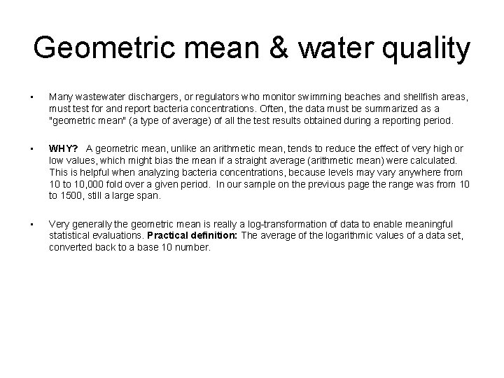 Geometric mean & water quality • Many wastewater dischargers, or regulators who monitor swimming
